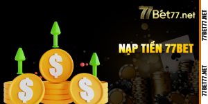 Nạp Tiền 77bet